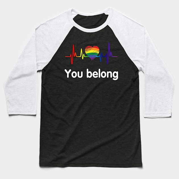 You Belong Baseball T-Shirt by Aratack Kinder